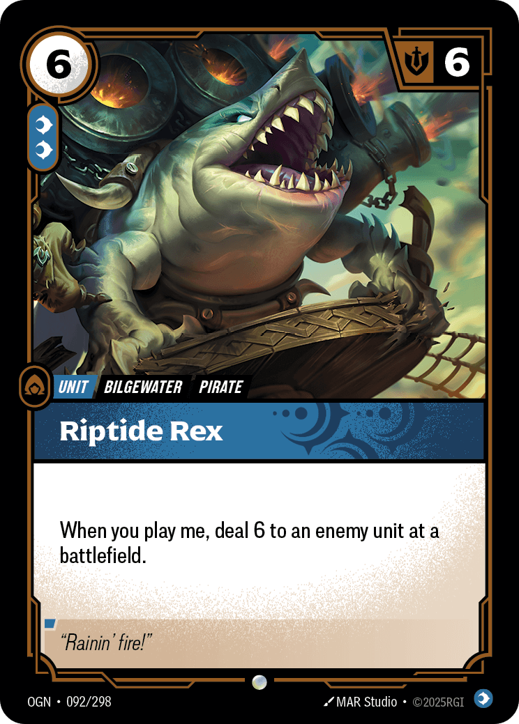 Riptide Rex — Riftbound Unit: Riptide Rex. When you play me, deal 6 to an enemy unit at a battlefield.